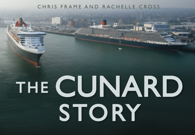 The Cunard Story, Hardback Book