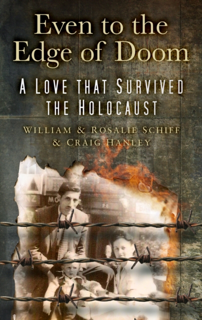 Even to the Edge of Doom : A Love that Survived the Holocaust, Paperback / softback Book