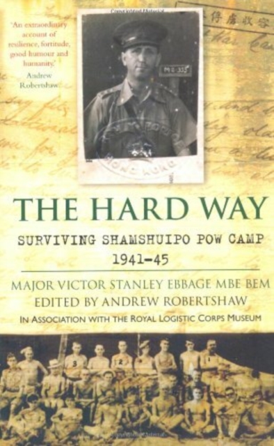 The Hard Way : Surviving Shamshuipo PoW Camp 1941-45, Paperback / softback Book