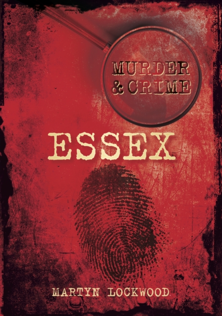 Murder and Crime Essex, Paperback / softback Book