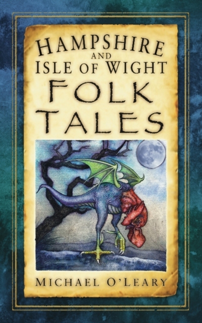 Hampshire and Isle of Wight Folk Tales, Paperback / softback Book
