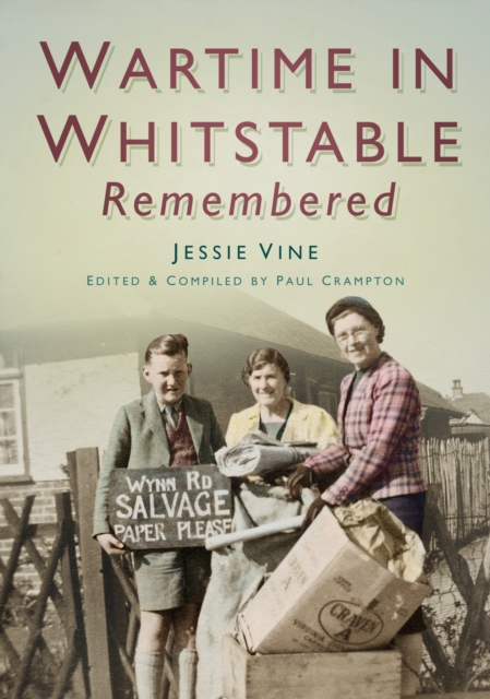 Wartime in Whitstable Remembered, Paperback / softback Book