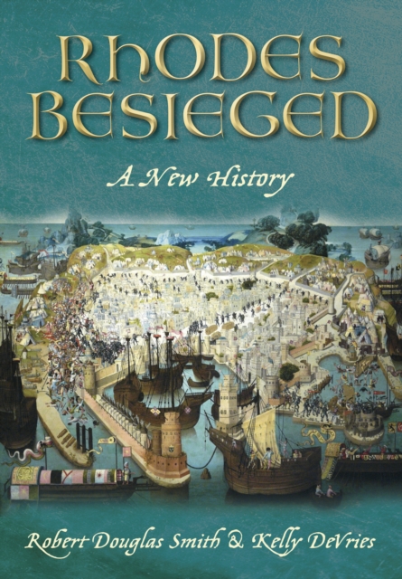 Rhodes Besieged : A New History, Paperback / softback Book