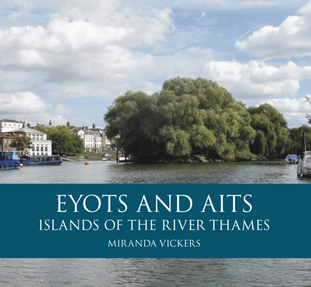 Eyots and Aits : Islands of the River Thames, Paperback / softback Book