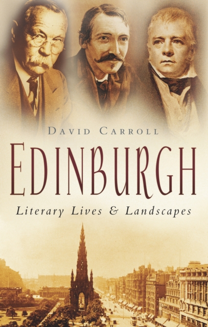 Edinburgh: Literary Lives and Landscapes, Paperback / softback Book
