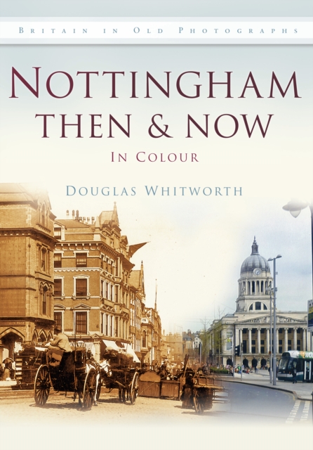 Nottingham Then & Now, Hardback Book