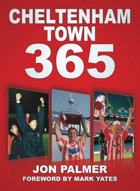 Cheltenham Town 365, Paperback / softback Book