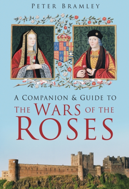 A Companion and Guide to the Wars of the Roses, Paperback / softback Book