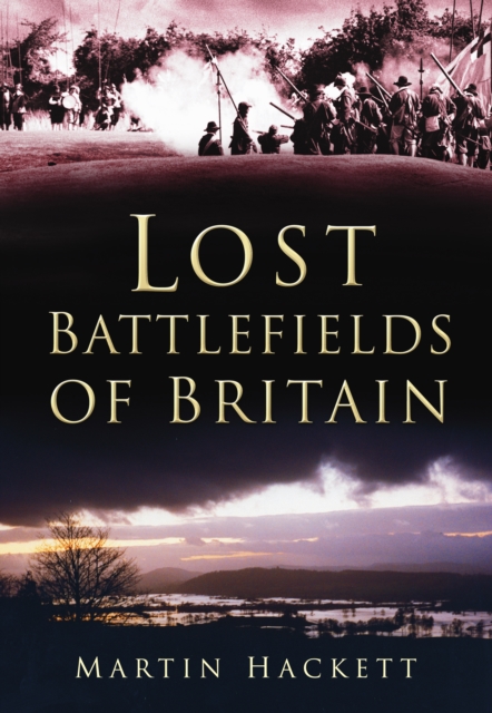 Lost Battlefields of Britain, Paperback / softback Book