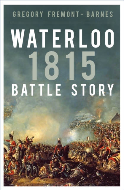Waterloo 1815 : Battle Story, Hardback Book