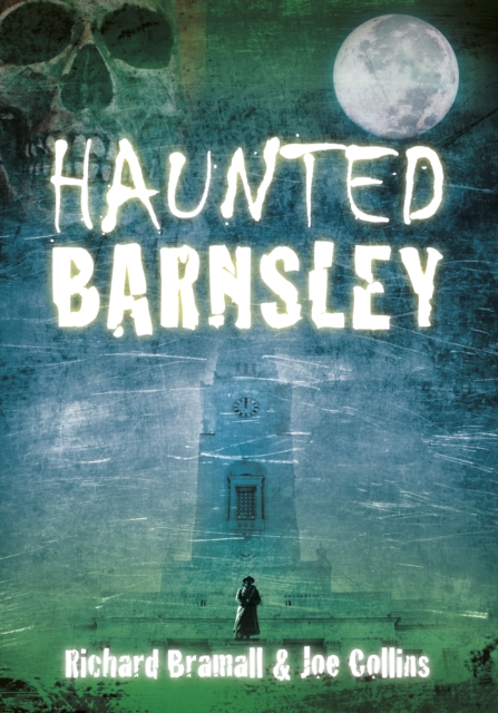 Haunted Barnsley, Paperback / softback Book