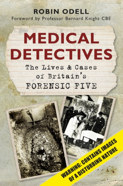 Medical Detectives : The Lives and Cases of Britain's Forensic Five, Paperback / softback Book