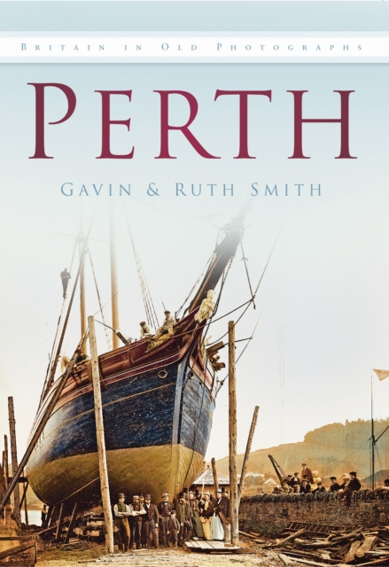 Perth : Britain in Old Photographs, Paperback / softback Book