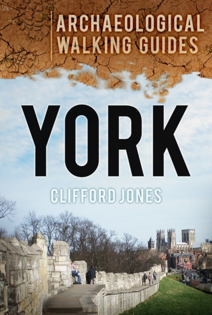 York: Archaeological Walking Guides, Paperback / softback Book