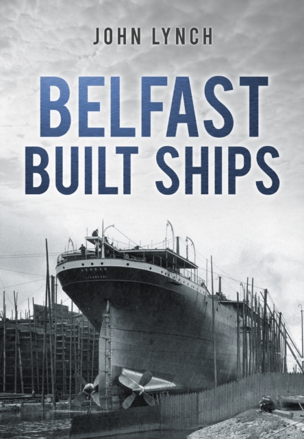 Belfast Built Ships, Paperback / softback Book