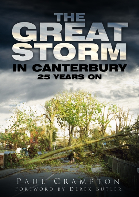 The Great Storm in Canterbury : 25 Years On, Paperback / softback Book