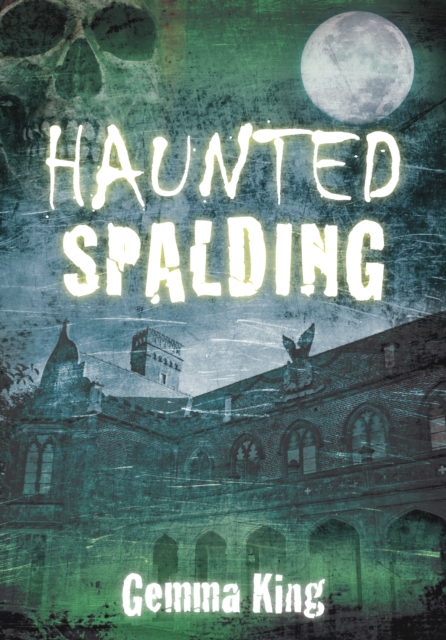Haunted Spalding, Paperback / softback Book