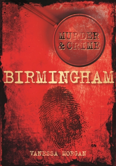 Murder and Crime Birmingham, Paperback / softback Book