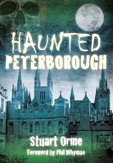 Haunted Peterborough, Paperback / softback Book