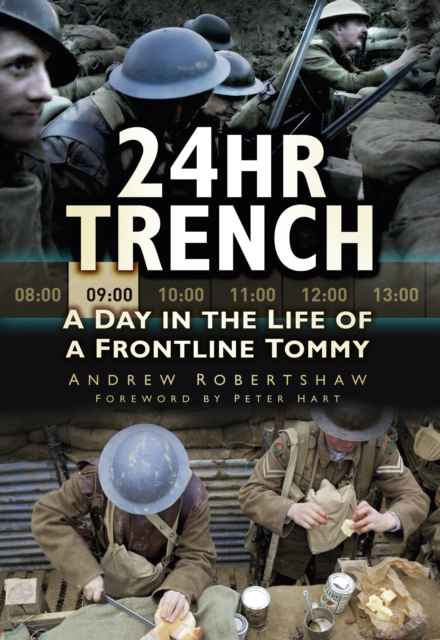 24hr Trench : A Day in the Life of a Frontline Tommy, Paperback / softback Book
