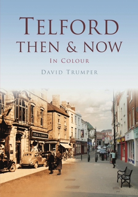 Telford Then & Now, Paperback / softback Book