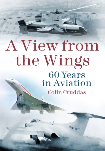 A View from the Wings : 60 Years in British Aviation, Paperback / softback Book