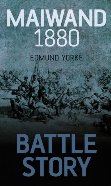 Battle Story: Maiwand 1880, Paperback / softback Book