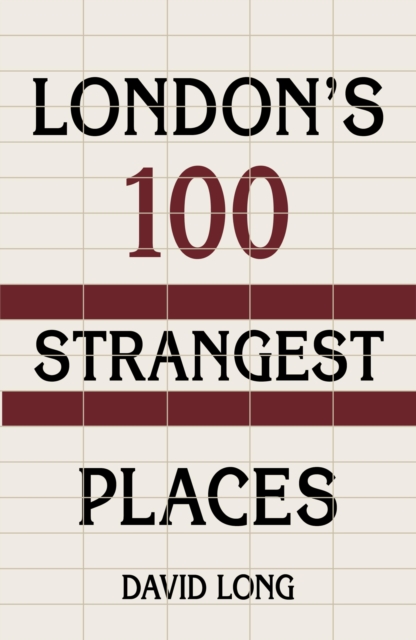 London's 100 Strangest Places, EPUB eBook