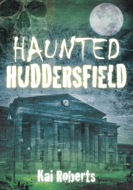 Haunted Huddersfield, EPUB eBook
