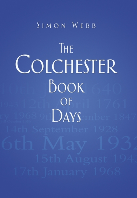 The Colchester Book of Days, Hardback Book