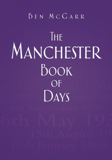 The Manchester Book of Days, Hardback Book