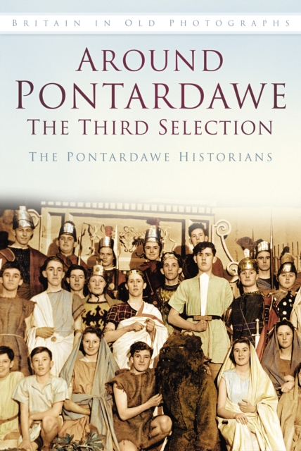 Around Pontardawe: The Third Selection : Britain in Old Photographs, Paperback / softback Book