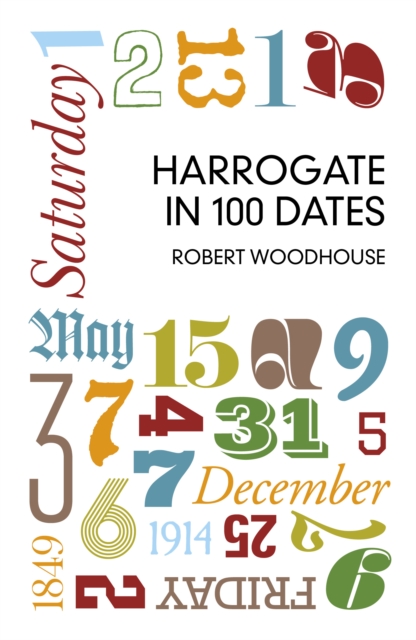 Harrogate in 100 Dates, Paperback / softback Book