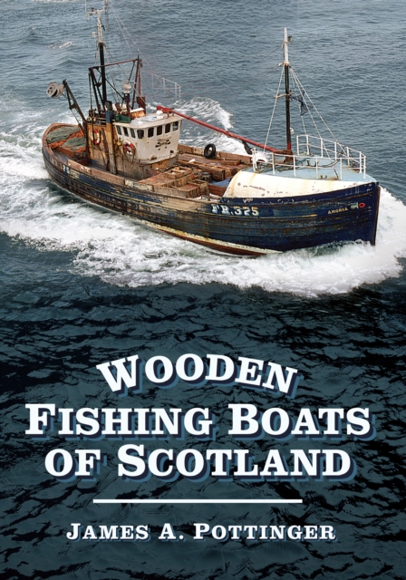 Wooden Fishing Boats of Scotland, Paperback / softback Book