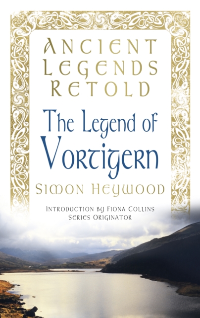 Ancient Legends Retold: The Legend of Vortigern, Paperback / softback Book
