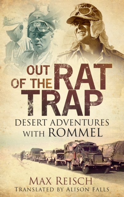 Out of the Rat Trap : Desert Adventures with Rommel, Paperback / softback Book