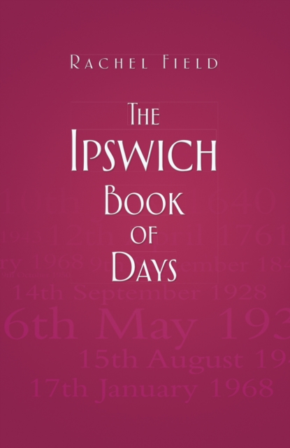The Ipswich Book of Days, Paperback / softback Book