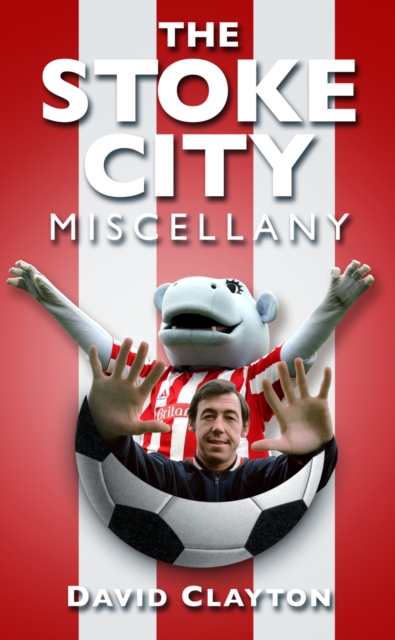 The Stoke City Miscellany, EPUB eBook
