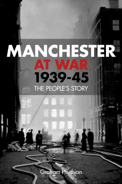 Manchester at War 1939-45 : The People's Story, Paperback / softback Book