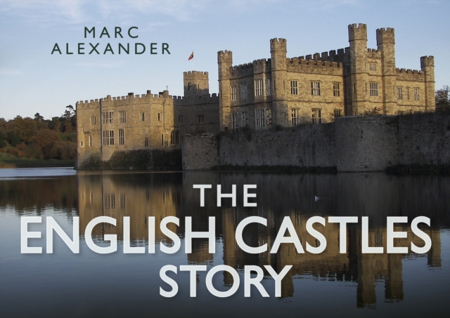 The English Castles Story, Hardback Book