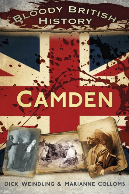 Bloody British History: Camden, EPUB eBook