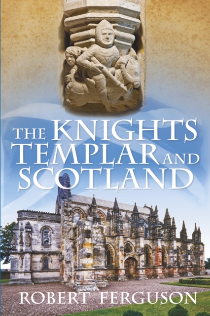 The Knights Templar and Scotland, Paperback / softback Book