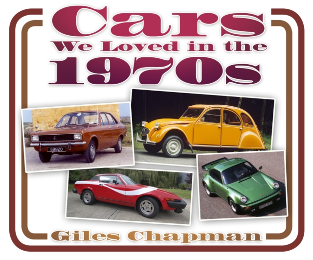 Cars We Loved in the 1970s, Paperback / softback Book