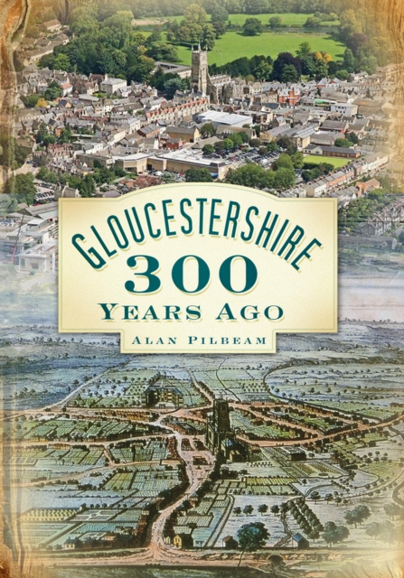 Gloucestershire 300 Years Ago, EPUB eBook