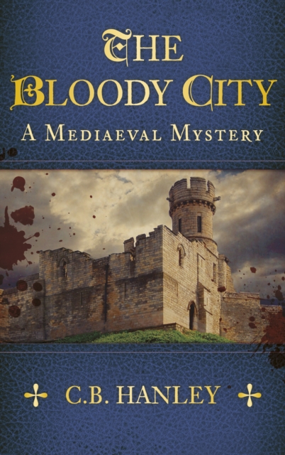 The Bloody City : A Mediaeval Mystery (Book 2), Paperback / softback Book