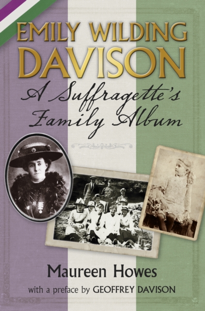 Emily Wilding Davison : A Suffragette's Family Album, Paperback / softback Book