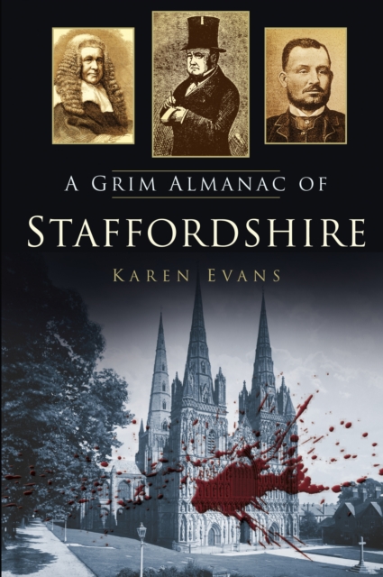 A Grim Almanac of Staffordshire, Paperback / softback Book