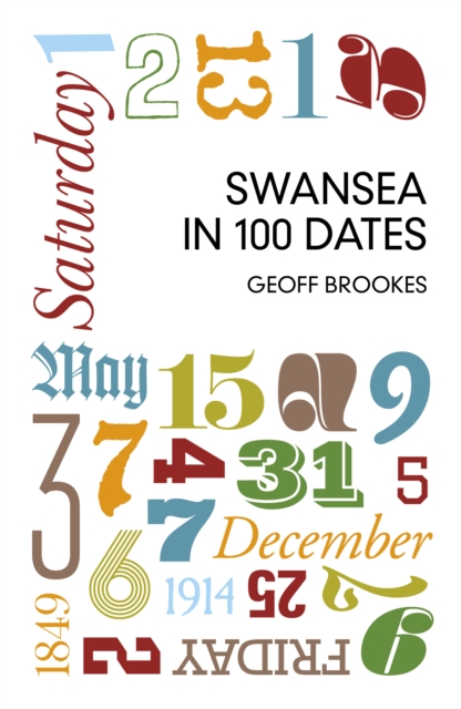 Swansea in 100 Dates, Paperback / softback Book