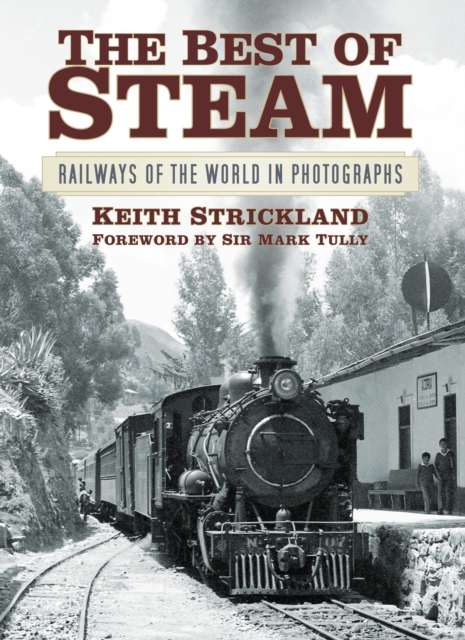 The Best of Steam : Railways of the World in Photographs, Hardback Book