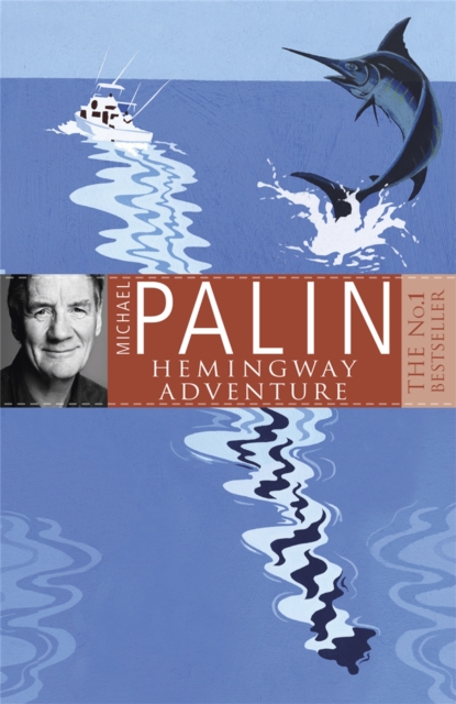 Michael Palin's Hemingway Adventure, Paperback / softback Book